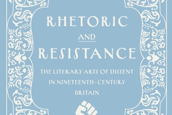 Book cover for Maeve Adams, “Rhetoric and Resistance: The Literary Arts of Dissent in Nineteenth-Century Britain.” Pale-blue ornamental frame with icons of placards and a megaphone around a raised fist.